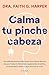 Calma tu pinche cabeza (Edición mexicana) (Spanish Edition)