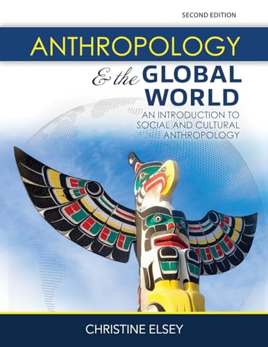 Anthropology AND the Global World: An Introduction to Social and Cultural Anthropology (Paperback)