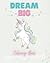 COLORING UNICORN, DREAM BIG...