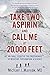 Take Two Aspirin and Call Me at 20,000 Feet: An Eagle Scout at the Crossroads of Medicine, Exploration, and Science