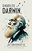 Charles Darwin. Autobiografía Completa: Con todas las omisiones restauradas (Spanish Edition)