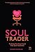 Soul Trader: Putting the Heart Back into Your Business