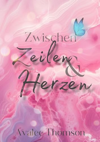 Zwischen Zeilen und Herzen: Ein fesselnder Liebesroman voller dunkler Geheimnisse - Strangers to Lovers & ein Roadtrip, der dich nicht mehr loslassen wird (Zwischen-Reihe 1) (German Edition)