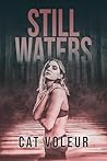 Still Waters by Cat Voleur