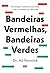 Bandeiras vermelhas, bandeiras verdes by Ali  Fenwick