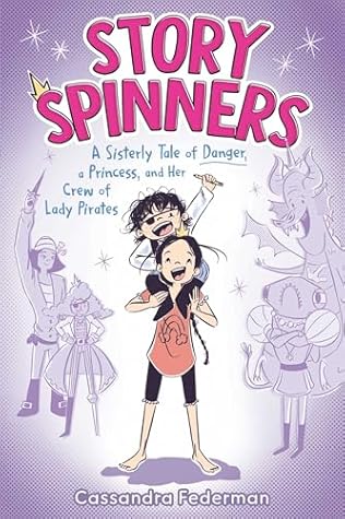 Story Spinners: A Sisterly Tale of Danger, a Princess, and Her Crew of Lady Pirates