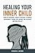 Healing Your Inner Child: C...