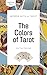 The Colors of Tarot: And th...