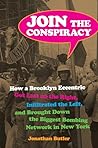 Join the Conspiracy: How a Brooklyn Eccentric Got Lost on the Right, Infiltrated the Left, and Brought Down the Biggest Bombing Network in New York