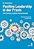Positive Leadership in der Praxis by Markus Ebner