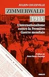 Zimmerwald 1915: L´internationalisme contre la Première Guerre mondiale Zimmerwald 1915: L´internationalisme contre la Première Guerre mondiale