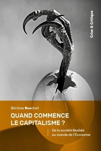 Quand commence le capitalisme ? : De la société féodale au monde de l'Economie (Paperback)
