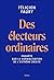 Des électeurs ordinaires: Enquête sur la normalisation de l'extrême droite
