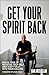 Get Your Spirit Back: Break Free of Negative Self-Talk and Step Fully Into Your Calling