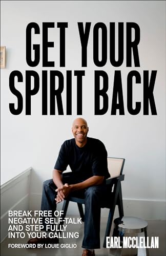 Get Your Spirit Back: Break Free of Negative Self-Talk and Step Fully Into Your Calling (Hardcover)