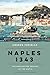 Naples 1343 by Amedeo Feniello
