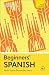 Beginners’ Spanish: Learn faster. Remember more. (Teach Yourself Beginners’ Language Learning Series)