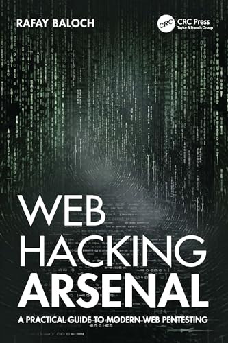 Web Hacking Arsenal: A Practical Guide to Modern Web Pentesting (Paperback)