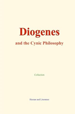 Diogenes and the Cynic Philosophy