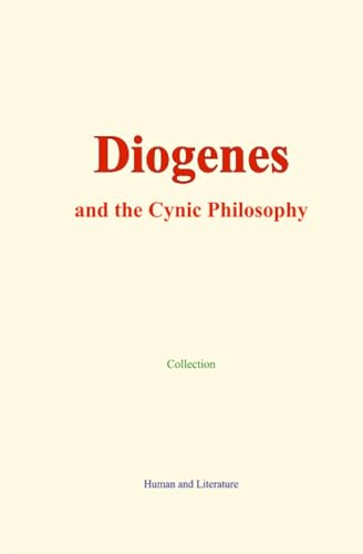 Diogenes and the Cynic Philosophy (Paperback)