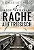 Rache auf Friesisch (Tatort Waterkant) (German Edition)