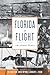 Florida in Flight: An Aviation History