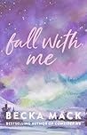 Book cover for Fall with Me (Playing for Keeps #4)