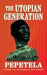 The Utopian Generation by Pepetela