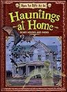 Hauntings at Home...
