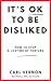 It's OK to be Disliked: How...