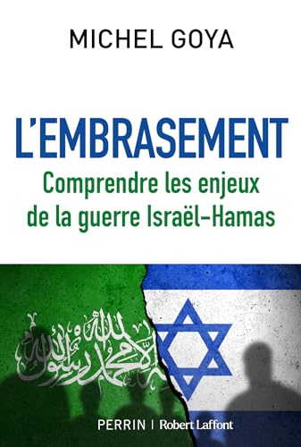 L'Embrasement - Comprendre les enjeux de la guerre Israël-Hamas (French Edition)