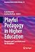 Playful Pedagogy in Higher Education: Research and Cases from across the Disciplines (Knowledge Studies in Higher Education Book 14)