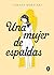 Una mujer de espaldas (Spanish Edition)