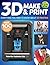 3D Make & Print: Everything...