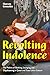 Revolting Indolence: The Po...