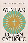 Why I Am Roman Ca...