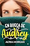 En busca de Audrey by Altea Morgan