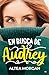 En busca de Audrey (Spanish Edition)
