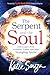 The Serpent and the Soul: Deliverance From Leviathan, Python, and Other Strangling Spirits