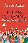 L'Iran in fiamme:...