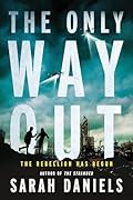 The Only Way Out: The Rebellion Has Begun 