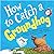 How to Catch a Groundhog by Alice Walstead