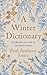 A Winter Dictionary: A Coll...