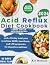 ACID REFLUX DIET COOKBOOK by Kim Rodgers