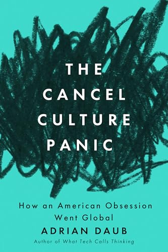 The Cancel Culture Panic: How an American Obsession Went Global (Paperback)