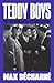 Teddy Boys by Max Décharné