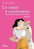 Le coeur à contresens: Histoire d'une emprise amoureuse