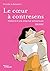 Le coeur à contresens: Histoire d'une emprise amoureuse