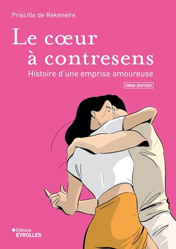 Le coeur à contresens: Histoire d'une emprise amoureuse (Paperback)