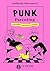 Punk parenting: Parentalité, anarchisme, écologie